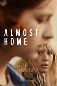 دانلود فیلم Almost Home 2018 دوبله فارسی بدون سانسور