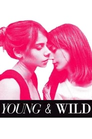 دانلود فیلم Young and Wild 2012 دوبله فارسی بدون سانسور